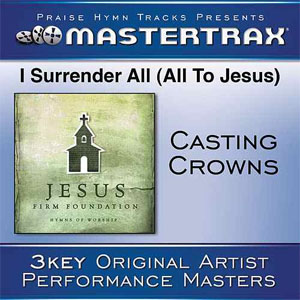 Disco I Surrender All (All To Jesus) [Performance Tracks] - EP de Casting Crowns