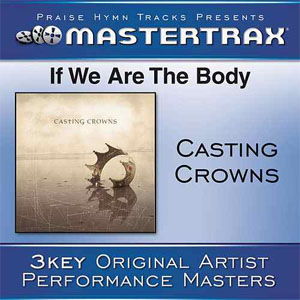 Disco If We Are the Body (Performance Tracks) - EP de Casting Crowns