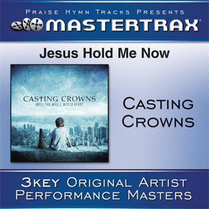Disco Jesus, Hold Me Now (Performance Track) - EP de Casting Crowns