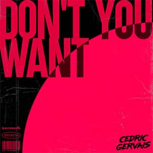 Disco Don't You Want de Cedric Gervais