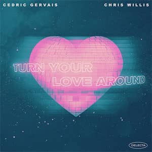 Disco Turn Your Love Around de Cedric Gervais