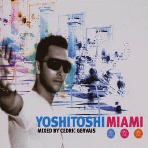 Disco Yoshitoshi Miami Mixed de Cedric Gervais