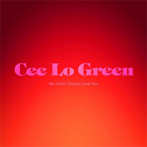Disco No One's Gonna Love You de Cee Lo Green