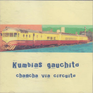 Disco Kumbias Gauchito de Chancha Vía Circuito
