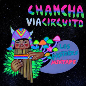 Disco Los Pastores Mixtape de Chancha Vía Circuito