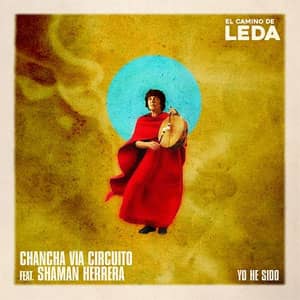 Disco Yo He Sido (El Camino De Leda) de Chancha Vía Circuito