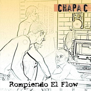 Disco Rompiendo el Flow de Chapa C