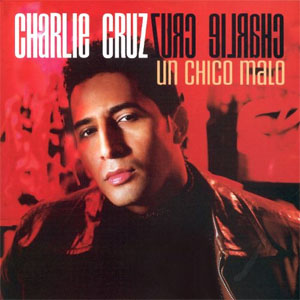 Disco Un Chico Malo de Charlie Cruz