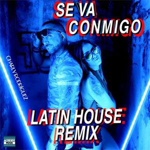 Disco Se Va Conmigo (Latin House Remix)  de Charly Rodríguez