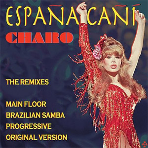 Disco España Cañi: The Remixes de Charo