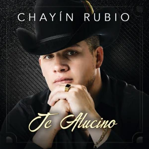 Disco Te Alucino de Chayín Rubio