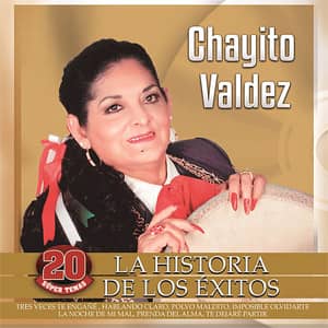 Disco La Historia De Los Éxitos (20 Súper Temas) de Chayito Valdez
