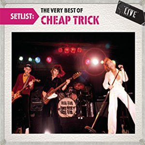 Disco Set List The Very Best Of Cheap Trick Live de Cheap Trick