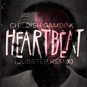 Disco Heartbeat (Dubstep Remix) de Childish Gambino