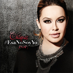 Disco Esa No Soy Yo (Pop) de Chiquis