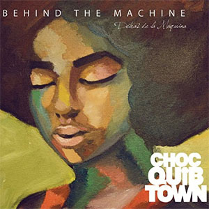 Disco Behind The Machine de ChocQuibTown