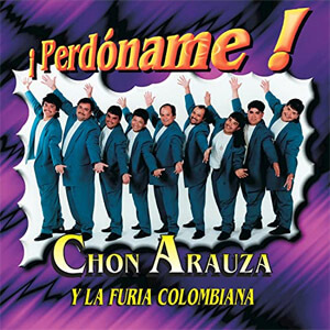 Disco Perdóname de Chon Arauza y La Furia Colombiana