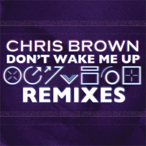 Disco Don't Wake Me Up (Remixes) de Chris Brown