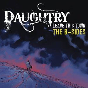 Disco Leave This Town: The B-Sides de Chris Daughtry