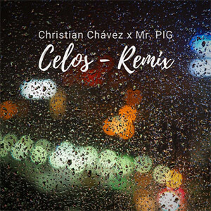 Disco Celos (Mr. Pig Remix) de Christian Chávez