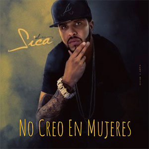 Disco No Creo En Mujeres de Christian Ponce "El Sica"