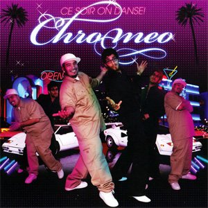 Disco Ce Soir On Danse! de Chromeo