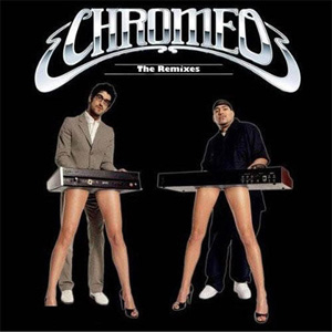 Disco The Remixes de Chromeo