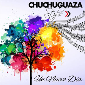 Disco Un Nuevo Día de Chuchuguaza Style