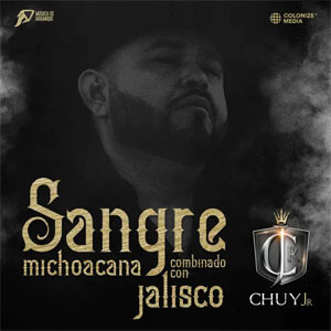 Disco Sangre Michoacana Combinado con Jalisco de Chuy Jr.