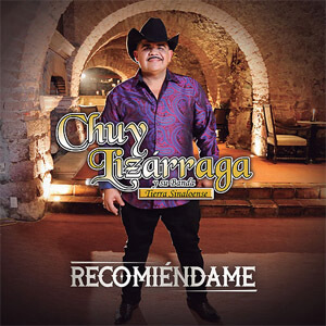 Disco Recomiéndame de Chuy Lizárraga