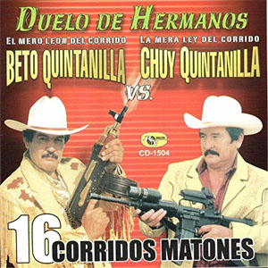 Disco Beto Quintanilla Vs. Chuy Quintanilla Duelo De Hermanos 16 Corridos Matones de Chuy Quintanilla