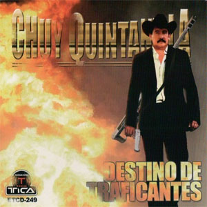 Disco Destino De Traficantes de Chuy Quintanilla