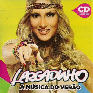 Disco Largadinho - A Música Do Verão de Claudia Leitte