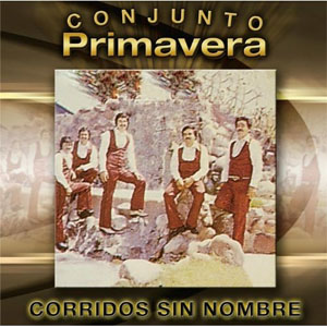 Disco Corridos Sin Nombre de Conjunto Primavera