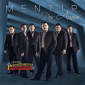 Disco Mentir por amor de Conjunto Primavera