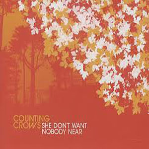 Disco She Don't Want Nobody Near de Counting Crows