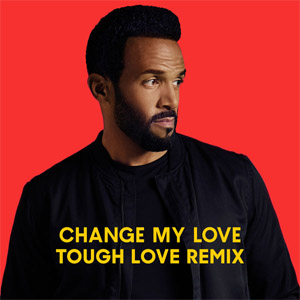 Disco Change My Love (Tough Love Remix) de Craig David