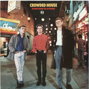Disco Something So Strong de Crowded House
