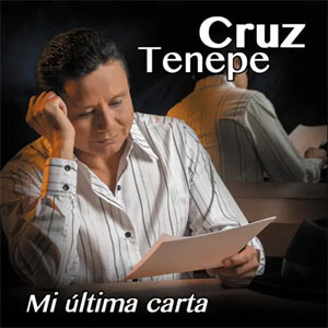 Disco Mi Última Carta de Cruz Tenepe