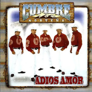 Disco Adiós Amor de Cumbre Norteña