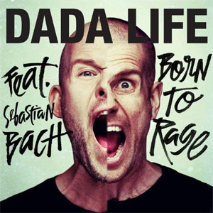 Disco Born To Rage de Dada Life