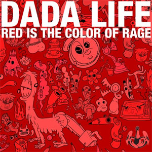 Disco Red Is the Color of Rage de Dada Life