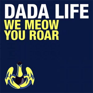 Disco We Meow, You Roar de Dada Life