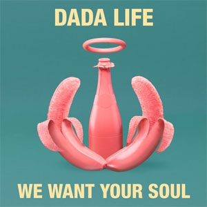 Disco We Want Your Soul de Dada Life