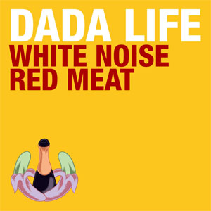 Disco White Noise / Red Meat - EP de Dada Life