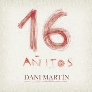 Disco 16 Añitos de Dani Martín