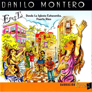 Disco  Eres Tú  Adoración Viva  de Danilo Montero