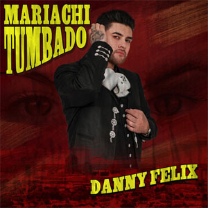 Disco Mariachi Tumbado de Danny Félix