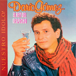 Disco Nuestro Ídolo Darío Gómez El Rey Del Despecho Vol.3 de Darío Gómez