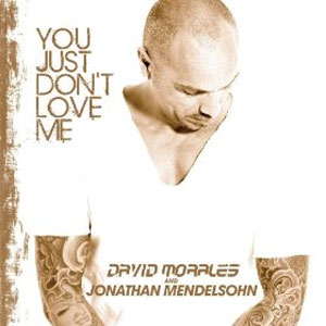 Disco You Just Don't Love Me de David Morales